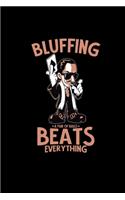 Bluffing beats everything