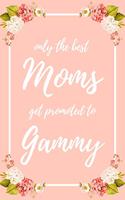 Only the Best Moms Get Promoted To Gammy