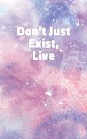 Don't Just Exist, Live: Notebook with Inspirational and Motivational Quote on Pastel Marble Cover (Pink, Blue, Purple). College Ruled (Lined) Journal for Notes, Diary, Writ