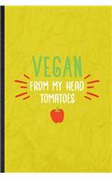 Vegan from My Head Tomatoes