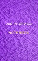 Job interview Notebook Diary - Log - Journal For schedule Recording of your job interviews, preparation and company information: Job interview workbook journal for all types of Job interviews, it is the ideal notebook to progress in your job search .
