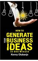How To Generate Your Business Idea In One MInute