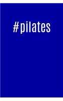 #pilates: 6x9 Royal Blue Cool Workout Hashtag Writing Journal Lined, Diary, Notebook for Men & Women(Toned Notes)
