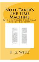 Note-Taker's The Time Machine: Wide-Margin Personal Notes Edition
