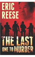 The Last One to Murder: A Novella of Payback and Retribution