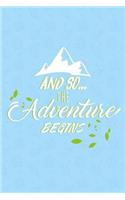 And So the Adventure Begins