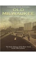 Old Milwaukee: The Early History of Brew Town in the 19th Century