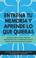 Entrena tu Memoria y Aprende lo que quieras