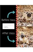 Pug Before & After Class Composition Book College Rule