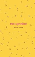 More Sprinkles! Delicious Journal: Funny Blank Lines Journal For Women Girl Chef Sprinkles Lover With Cute Sprinkles Pattern Gift Yellow