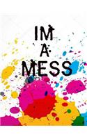 I'm A Mess: Cute Writing and Journalling Note Book College Student Notebook, Girls Journal, Teenager Student Class Journal, Large Soft Cover Composition