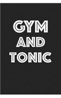 Gym and Tonic: A 6x9 Inch Matte Softcover Journal Notebook with 120 Blank Lined Pages and a Workout Cover Slogan