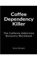 Coffee Dependency Killer