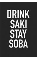 Drink Saki Stay Soba: A 6x9 Inch Matte Softcover Journal Notebook with 120 Blank Lined Pages and a Funny Cover Slogan