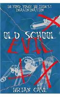 Old School Evil
