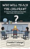 Who Will Teach the Children?