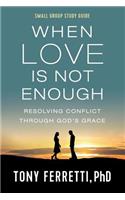 When Love Is Not Enough