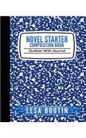 Novel Starter Composition Book: Outliner With Journal