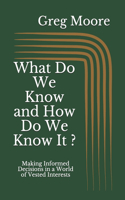 What Do We Know and How Do We Know It