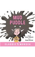Mud Puddle: (Classic Munsch)