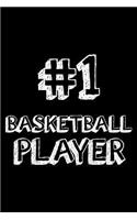 #1 Basketball Player: 6x9 Notebook, Ruled, Basketball Sports Journal, Notebook, Training Log Book, Draw and Write, Diary, Organizer, Planner