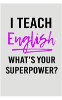 I Teach English What's Your Superpower?
