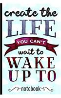 Create the Life You Can't Wait to Wake Up to