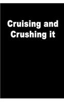 Cruising and Crushing It
