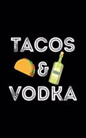 Tacos & Vodka: Blank Lined Journal to Write in - Ruled Writing Notebook