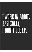I Work In Audit. Basically, I Don't Sleep.