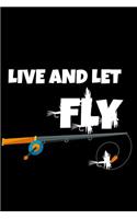Live and Let Fly: Matte Softcover Notebook Log Book 120 Blank Pages Black White Minimalist Fly Fishing Rod Bait Cover Design
