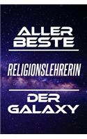 Aller Beste Religionslehrerin Der Galaxy: Din A5 - 120 Linierte Seiten - Kalender - Schönes Notizbuch - Notizblock - Lustig - Block - Terminkalender - Geschenkidee - Abschied - Aufmerksamkei