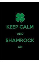 Keep Calm and Shamrock on