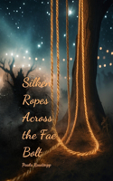 Silken Ropes Across the Fae Bolt
