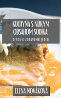 Kuchyňa s Nízkym Obsahom Sodíka