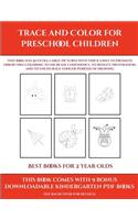 Best Books for 2 Year Olds (Trace and Color for preschool children): This book has 50 extra-large pictures with thick lines to promote error free coloring to increase confidence, to reduce frustration, and to encourag