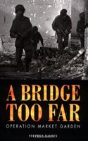 A Bridge Too Far - Operation Market Garden (Trade Editions)