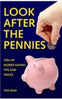 Look After The Pennies: 100s of Money-Saving Tricks and Tips