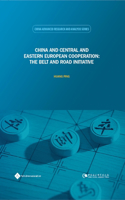 China and Central and Eastern European Cooperation: The Belt and Road Initiative