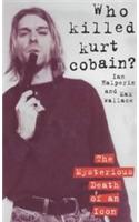 Who Killed Kurt Cobain?