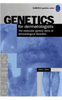 Genetics for Dermatologists: The Molecular Genetic Basis of Dermatological Disorders: v. 2