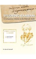 Studying Rambam. A Companion Volume to the Mishneh Torah.