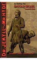 The Strange Case of Dr. Jekyll and Mr. Hyde - Including the Untold Sequel