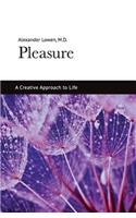 Pleasure: A Creative Approach to Life