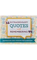Extraordinary Quotes Worth Remembering