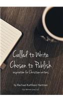 Called to Write, Chosen to Publish