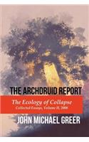 The Archdruid Report: The Ecology of Collapse: Collected Essays, Volume II, 2008(2 The Complete Archdruid Report)
