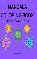 Mandala Coloring Book for Kids Ages 3 - 9