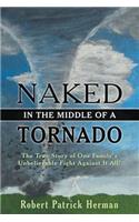 Naked in the Middle of a Tornado