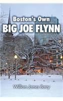 Boston's Own BIG JOE FLYNN